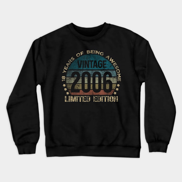 18th Birthday 18 Year Old Vintage 2006 Limited Edition Crewneck Sweatshirt by Cristian Torres